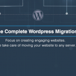 How to Migrate a WordPress Site Quickly and Easily